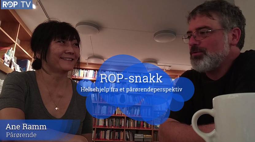 Video av ROP-snakk: Helsehjelp fra et pårørendeperspektiv